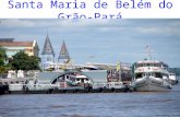 Santa Maria de Belém do Grão-Pará Foto: AZNEGRAO Foto: Hilton Paparazz ©