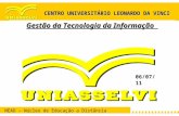 NEAD – Núcleo de Educação a Distância Gestão da Tecnologia da Informação CENTRO UNIVERSITÁRIO LEONARDO DA VINCI 06/07/11.