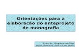Orientações para a elaboração do anteprojeto de monografia Profa. Ms. Vilma Nunes da Silva Tutora Presencial – Polo Currais Novos.
