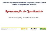Seminário de Formação Intersetorial dos Grupos Gestores Locais e Técnicos do Programa BPC na Escola Apresentação do Questionário Belo Horizonte/MG, 02.