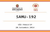 SAMU-192 SAMU-192 SÃO PAULO/SP 20.Setembro.2014. SAMU-192 São Paulo Organização do SAMU-192 para o Atendimento a Grandes Eventos na Cidade de São Paulo.