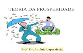 TEORIA DA PROSPERIDADE Prof. Dr. Antônio Lopes de Sá.