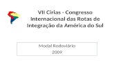 VII Cirias - Congresso Internacional das Rotas de Integração da América do Sul Modal Rodoviário 2009.