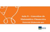 Aula 9 – Conceitos de Matemática Financeira Material Elaborado por Betânia Peixoto.