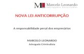 NOVA LEI ANTICORRUPÇÃO A responsabilidade penal dos empresários MARCELO LEONARDO Advogado Criminalista.