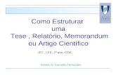 Como Estruturar uma Tese, Relatório, Memorandum ou Artigo Científico António S. Carvalho Fernandes IST, LEE, 2º ano, COE