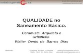 Www.ceramicagravata.com.br wdenis@ceramicagravata.com.br Desde 1905 contribuindo para o saneamento básico do Brasil 19/08/2004Ceramista, Arquiteto e Urbanista.