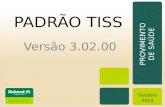 PADRÃO TISS Versão 3.02.00 PROVIMENTO DE SAÚDE Outubro 2013.