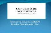 Reunião Nacional da ABRASO Brasília, Setembro de 2014 CONCEITO DE DEFICIÊNCIA PARADIGMA ATUAL.