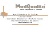Perfil Médico de Saúde Ocupacional Sociedade Brasileira de Cultura Inglesa Relatório Gerencial de Saúde Periódicos/2006