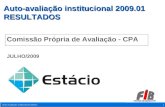 Auto-avaliação Institucional 2009.11 Auto-avaliação institucional 2009.01 RESULTADOS Comissão Própria de Avaliação - CPA JULHO/2009