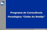 CAD CASCAIS 2007/08 Programa de Consciência Fonológica “Clube do Noddy” CAD CASCAIS 2007/08.