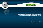 Code-P0 Brasília, 14 de setembro de 2011 Situação dos preparativos do país para a Copa do Mundo FIFA 2014.