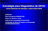 Estratégia para Diagnóstico de DPOC Curso Nacional de infecção e tuberculose-2012 ACMLemos Prof. Associado da FAMED/UFBA Doutor em Medicina e Saude Chefe.