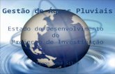 Gestão de Águas Pluviais Estado de Desenvolvimento do Projecto de Investigação Tiago José Silva Abril 2009.