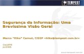 Segurança da Informação: Uma Brevíssima Visão Geral Marco “Kiko” Carnut, CISSP Marco “Kiko” Carnut, CISSP CIn/UFPEJul/2005.