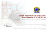SECRETARIA DE PORTOS DA PRESIDÊNCIA DA REPÚBLICA SEP/PR SETOR PORTUÁRIO BRASILEIRO: INVESTIMENTOS E LOGÍSTICA Novo Marco Regulatório do Setor - Lei n°12.815,