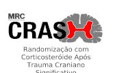 Randomização com Corticosteróide Após Trauma Craniano Significativo.