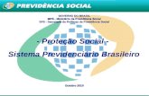 1 GOVERNO DO BRASIL MPS - Ministério da Previdência Social SPS - Secretaria de Políticas de Previdência Social - Proteção Social - Sistema Previdenciário.