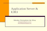 Application Server & EJB3 Wesley Gonçalves da Silva wesleygsilva@yahoo.com.br .
