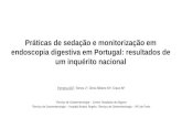 Práticas de sedação e monitorização em endoscopia digestiva em Portugal: resultados de um inquérito nacional Ferreira AO 1 ; Torres J 2 ; Dinis-Ribeiro.