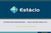 LITERATURA BRASILEIRA – AULA DE REVISÃO AV1 PROF.ª DR.ª MARCIA VEIGA BUCHEB.