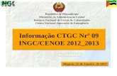 1 Informação CTGC Nrº 09 INGC/CENOE 2012_2013 Maputo, 22 de Janeiro de 2013 República de Moçambique Ministério da Administração Estatal Instituto Nacional.
