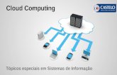 Cloud Computing Tópicos especiais em Sistemas de Informação.