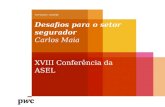 Desafios para o setor segurador Carlos Maia XVIII Conferência da ASEL .