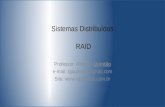 Sistemas Distribuídos RAID Professor: Ricardo Quintão e-mail: rgquintao@gmail.com Site: .