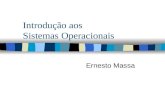 Introdução aos Sistemas Operacionais Ernesto Massa.
