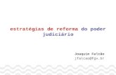 Estratégias de reforma do poder judiciário Joaquim Falcão jfalcao@fgv.br.
