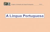 Origem e formação da Língua Portuguesa 2010/11. Origem e formação da Língua Portuguesa 2010/11 O HOMEM, SER COMUNICATIVO E SOCIAL A linguagem é uma das.