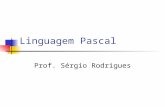 Linguagem Pascal Prof. Sérgio Rodrigues. Introdução Algoritmo É a descrição, de forma lógica, dos passos a serem executados no cumprimento de determinada.