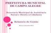P REFEITURA M UNICIPAL DE C AMPO A LEGRE Secretaria Municipal de Assistência Social e Direito à Cidadania Relatório de Gestão Março a Setembro/2013.