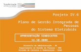 Projeto IV.6 Plano de Gestão Integrada de Pessoas do Sistema Eletrobrás Diretoria de Administração - DA Departamento de Gestão de Pessoas - DAG Divisão.