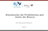 1 Resolução de Problemas por meio de Busca Prof. Alexandre Monteiro Recife.