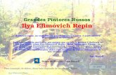 Ilya Efimovich Repin Grandes Pintores Russos Ilya Efimovich Repin A pintura russa, ao contrário de sua literatura e música, é praticamente desconhecida.