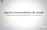 Agentes Comunitários de Saúde A Política Nacional de Atenção Básica/2011 e a Lei 12.994/2014.
