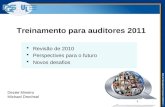 DQS-UL Management Systems Solutions © Treinamento para auditores 2011  Revisão de 2010  Perspectives para o futuro  Novos desafios Dezée Mineiro Michael.
