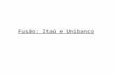 1 Fusão: Itaú e Unibanco. 2 Conglomerado Financeiro – Itaú Unibanco A conclusão desta operação está sujeita à aprovação do BACEN e demais autoridades.