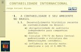 1. A CONTABILIDADE E SEU AMBIENTE NO BRASIL 1.1. Desenvolvimento histórico recente da contabilidade no Brasil: a) obrigatoriedade de auditoria independente.