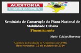 Maria Eulália Alvarenga Auditório da Faculdade de Arquitetura da UFMG Belo Horizonte, 15 de outubro de 2014 Seminário de Construção do Plano Nacional de.