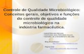 Controle de Qualidade Microbiológico: Conceitos gerais, objetivos e funções do controle de qualidade microbiológico na indústria farmacêutica. QUESTÕES.