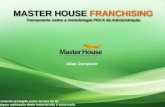 MASTER HOUSE FRANCHISING Treinamento sobre a metodologia PDCA de Administração MASTER HOUSE FRANCHISING Treinamento sobre a metodologia PDCA de Administração.
