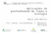Aplicações da profundidade de Tukey à Ecologia Maria João Martins P.C. Silva, J.O.Cerdeira, T. Monteiro-Henriques I Encontro Luso-Galaico de Estatística.