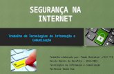 SEGURANÇA NA INTERNET Trabalho elaborado por: Tomás Monteiro/ nº25/ 7ºE Escola Básica de Perafita – 2015/2015 Tecnologias da Informação e Comunicação Professor.