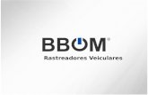 Rastreadores Veiculares. - A BBOM é uma Multinacional Brasileira. - Com sede em Carapicuíba – SP - Líder no segmento há 16 anos - 18º lugar no ranking.
