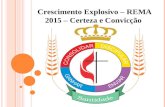 Crescimento Explosivo – REMA 2015 – Certeza e Convicção.