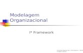 Modelagem Organizacional I* Framework Fernando Raposo da C. Silva (Janeiro – 2004) frcs@cin.ufpe.br.
